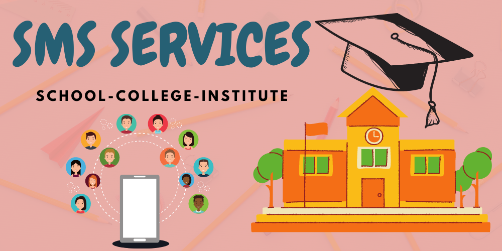 How Schools, Colleges and Educational Institutes can benefit from SMS Service?